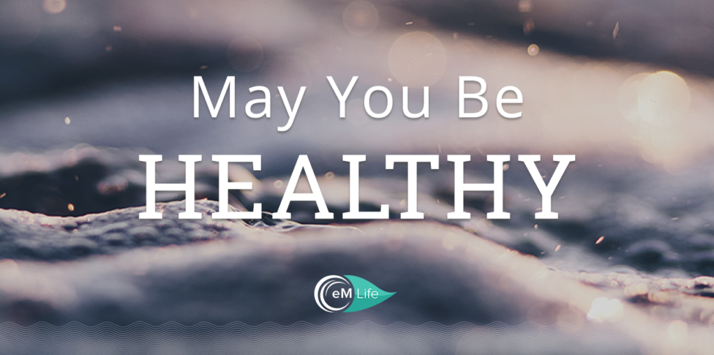 May you be healthy | emindful.com