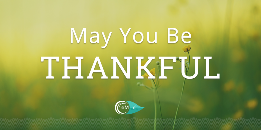 May You Be Thankful – eMindful