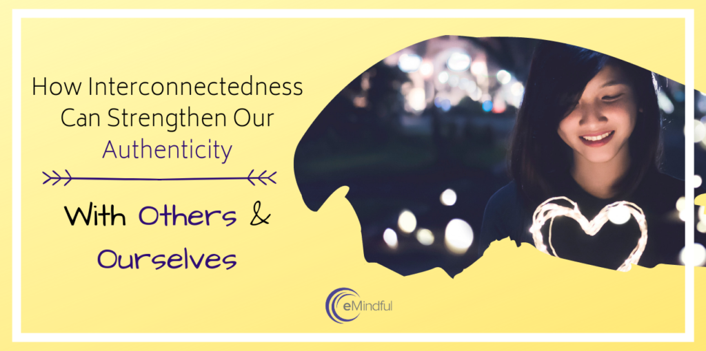 interconnectedness for authenticity | emindful.com