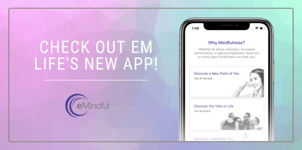 eM Life new app | emindful.com