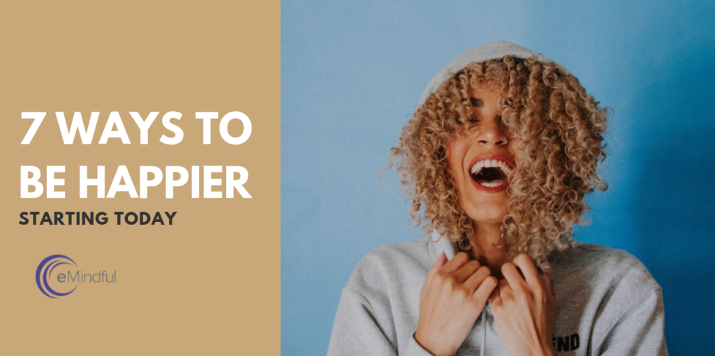 ways to be happier | emindful.com
